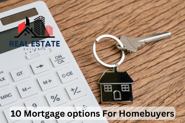 10 Mortgage options For Homebuyers