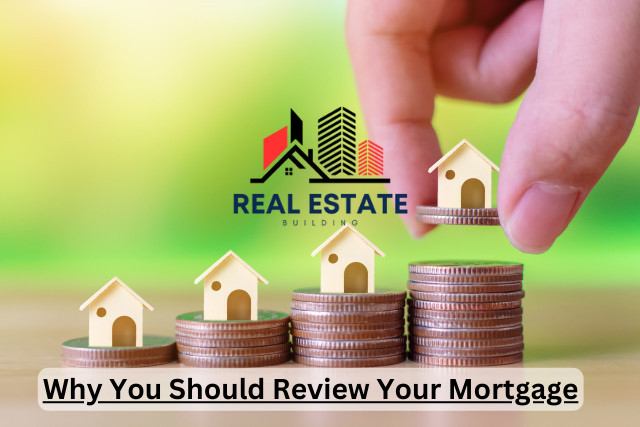Why You Should Review Your Mortgage